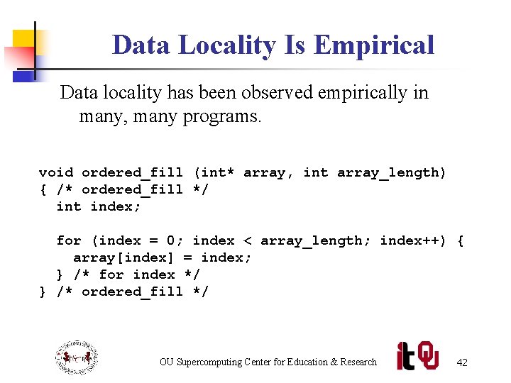 Data Locality Is Empirical Data locality has been observed empirically in many, many programs.
