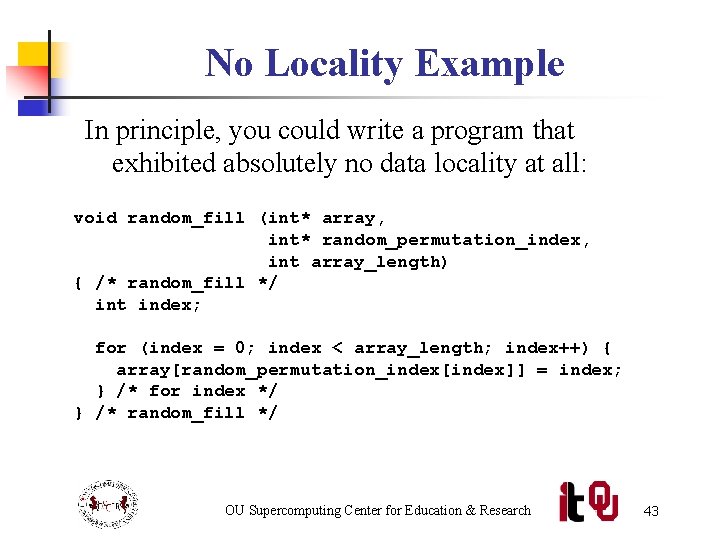 No Locality Example In principle, you could write a program that exhibited absolutely no