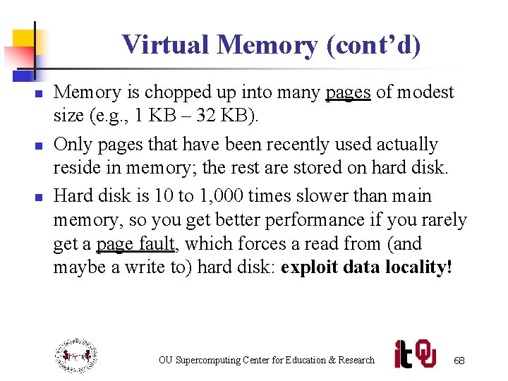 Virtual Memory (cont’d) n n n Memory is chopped up into many pages of