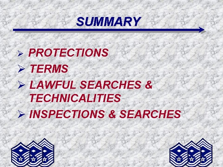SUMMARY PROTECTIONS Ø TERMS Ø LAWFUL SEARCHES & TECHNICALITIES Ø INSPECTIONS & SEARCHES Ø
