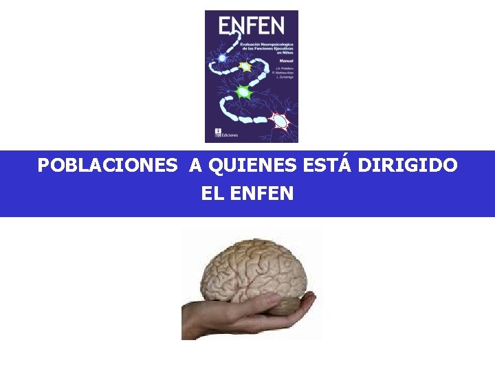 POBLACIONES A QUIENES ESTÁ DIRIGIDO EL ENFEN POBLACIONES A QUIENES ESTÁ DIRIGIDO EL ENFEN