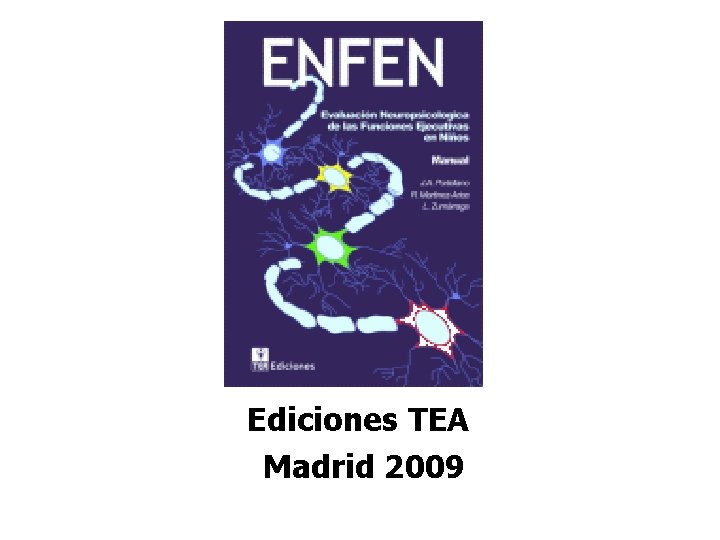 Ediciones TEA Madrid 2009 Ediciones TEA Madrid 2009