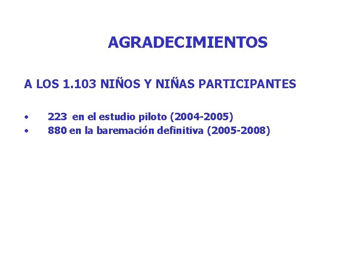 AGRADECIMIENTOS A LOS 1. 103 NIÑOS Y NIÑAS PARTICIPANTES • • 223 en el AGRADECIMIENTOS A LOS 1. 103 NIÑOS Y NIÑAS PARTICIPANTES • • 223 en el