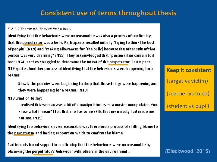 Consistent use of terms throughout thesis 5. 2. 1. 2 Theme #2: They’re just Consistent use of terms throughout thesis 5. 2. 1. 2 Theme #2: They’re just