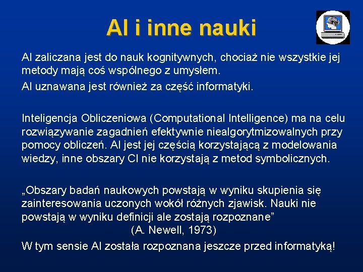 AI i inne nauki AI zaliczana jest do nauk kognitywnych, chociaż nie wszystkie jej