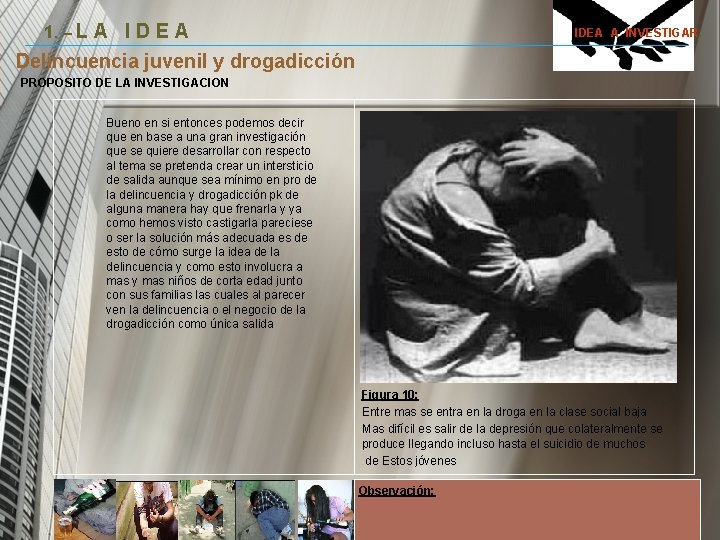 1. – L A I D E A IDEA A INVESTIGAR. Delincuencia juvenil y 1. – L A I D E A IDEA A INVESTIGAR. Delincuencia juvenil y