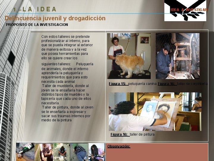 1. – L A I D E A IDEA A INVESTIGAR. Delincuencia juvenil y 1. – L A I D E A IDEA A INVESTIGAR. Delincuencia juvenil y