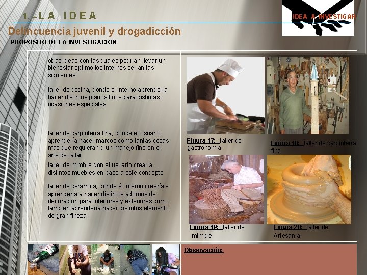 1. – L A I D E A IDEA A INVESTIGAR. Delincuencia juvenil y 1. – L A I D E A IDEA A INVESTIGAR. Delincuencia juvenil y