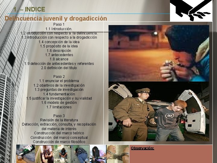 1. – INDICE Delincuencia juvenil y drogadicción Paso 1 1. 1 Introducción. 1. 2 1. – INDICE Delincuencia juvenil y drogadicción Paso 1 1. 1 Introducción. 1. 2