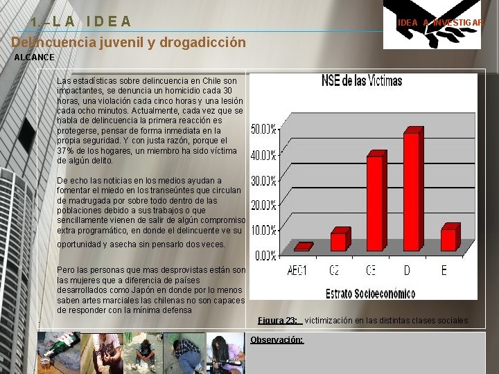1. – L A I D E A IDEA A INVESTIGAR. Delincuencia juvenil y 1. – L A I D E A IDEA A INVESTIGAR. Delincuencia juvenil y