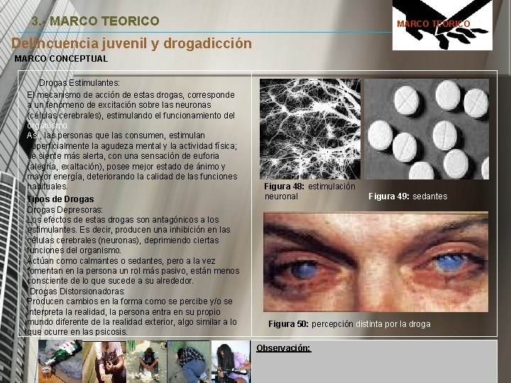 3. - MARCO TEORICO Delincuencia juvenil y drogadicción MARCO CONCEPTUAL Drogas Estimulantes: El mecanismo 3. - MARCO TEORICO Delincuencia juvenil y drogadicción MARCO CONCEPTUAL Drogas Estimulantes: El mecanismo