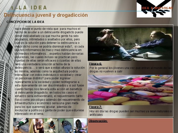 1. – L A I D E A IDEA A INVESTIGAR. Delincuencia juvenil y 1. – L A I D E A IDEA A INVESTIGAR. Delincuencia juvenil y