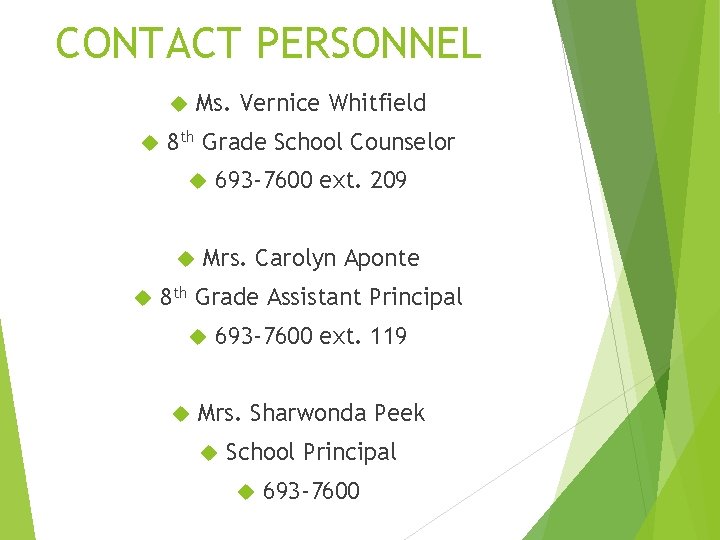 CONTACT PERSONNEL Ms. Vernice Whitfield 8 th Grade School Counselor 693 -7600 ext. 209