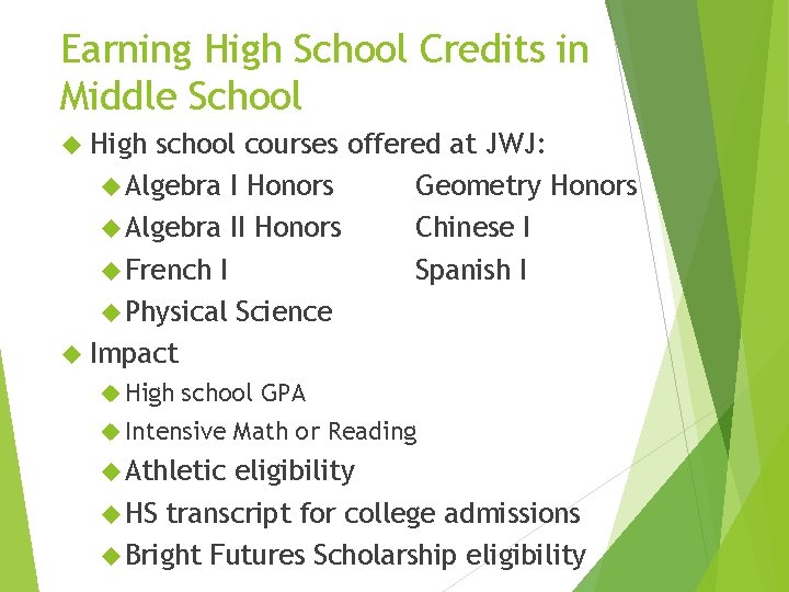 Earning High School Credits in Middle School High school courses offered at JWJ: Algebra