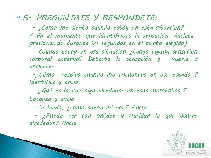  5 - PREGUNTATE Y RESPONDETE: - ¿Como me siento cuando estoy en esta