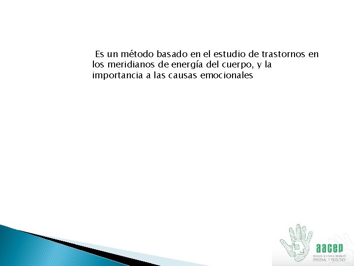 Es un método basado en el estudio de trastornos en los meridianos de energía