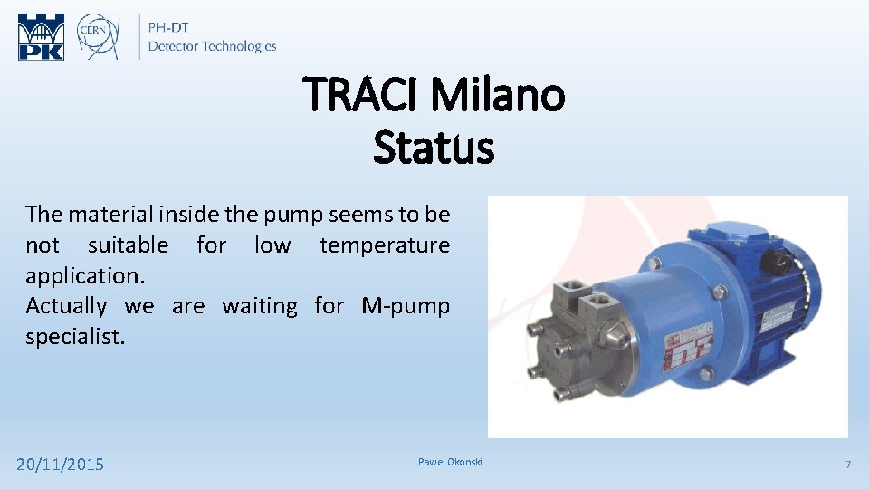 TRACI Milano Status The material inside the pump seems to be not suitable for