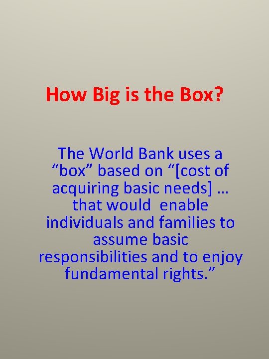 How Big is the Box? The World Bank uses a “box” based on “[cost