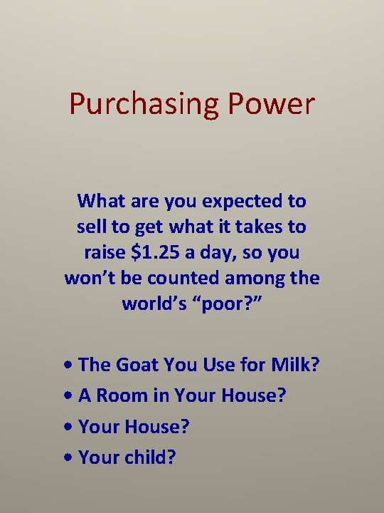 Purchasing Power What are you expected to sell to get what it takes to
