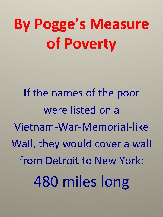 By Pogge’s Measure of Poverty If the names of the poor were listed on