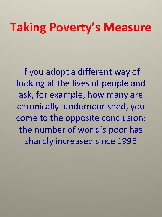 Taking Poverty’s Measure If you adopt a different way of looking at the lives