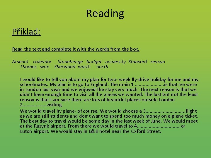 Reading Příklad: Read the text and complete it with the words from the box.