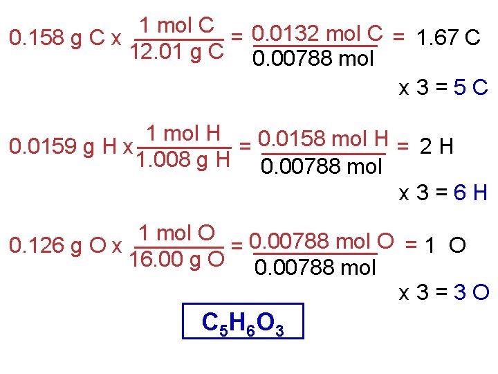 1 mol C 0. 158 g C x = 0. 0132 mol C =