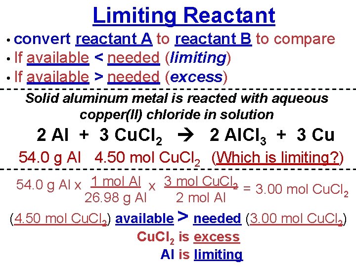 Limiting Reactant • convert reactant A to reactant B to compare • If available