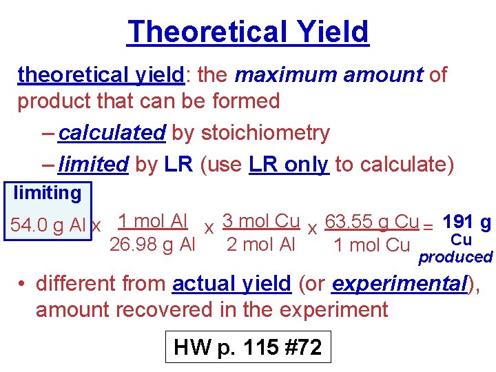 Theoretical Yield theoretical yield: the maximum amount of product that can be formed –