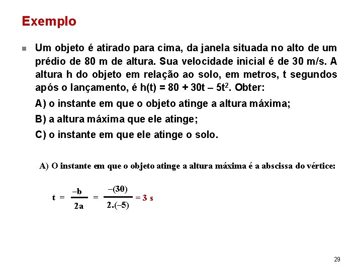 Exemplo n Um objeto é atirado para cima, da janela situada no alto de
