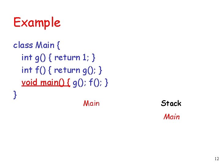 Example class Main { int g() { return 1; } int f() { return Example class Main { int g() { return 1; } int f() { return