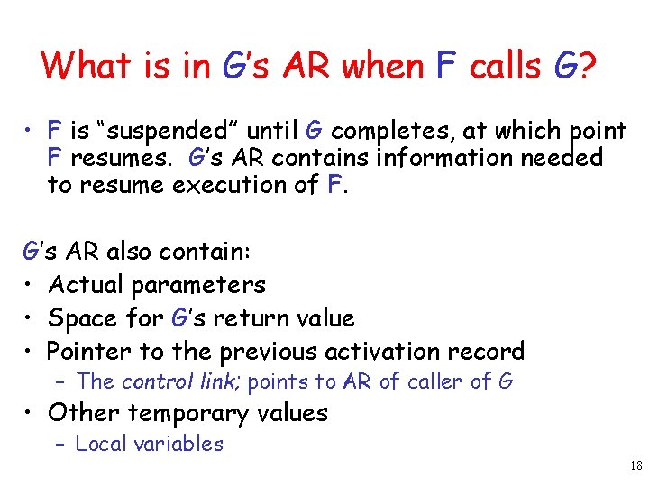 What is in G’s AR when F calls G? • F is “suspended” until What is in G’s AR when F calls G? • F is “suspended” until