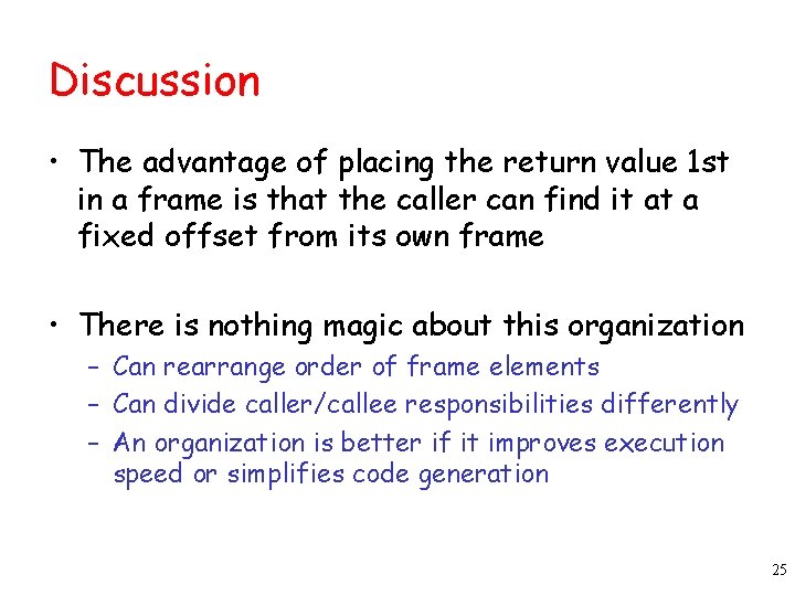Discussion • The advantage of placing the return value 1 st in a frame Discussion • The advantage of placing the return value 1 st in a frame