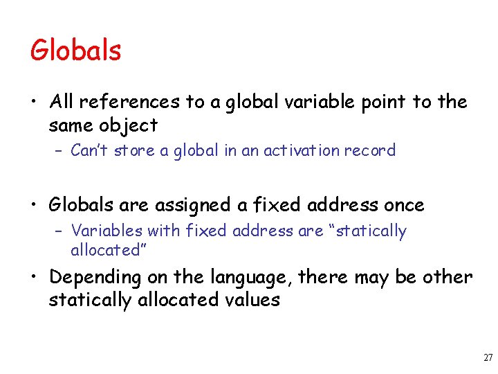 Globals • All references to a global variable point to the same object – Globals • All references to a global variable point to the same object –