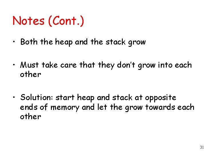 Notes (Cont. ) • Both the heap and the stack grow • Must take Notes (Cont. ) • Both the heap and the stack grow • Must take