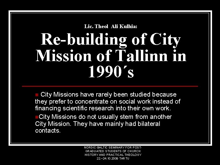 Lic. Theol Ali Kulhia: Re-building of City Mission of Tallinn in 1990´s City Missions