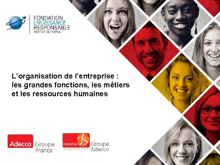 L’organisation de l’entreprise : les grandes fonctions, les métiers et les ressources humaines 