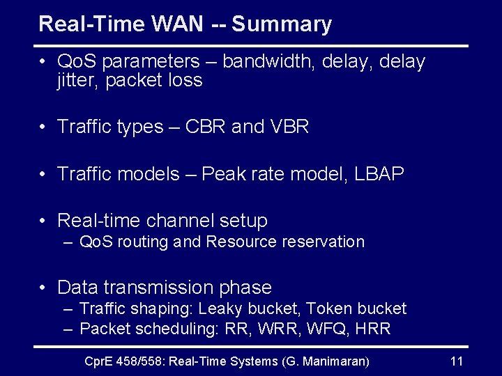 Real-Time WAN -- Summary • Qo. S parameters – bandwidth, delay jitter, packet loss