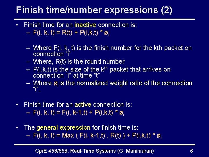 Finish time/number expressions (2) • Finish time for an inactive connection is: – F(i,