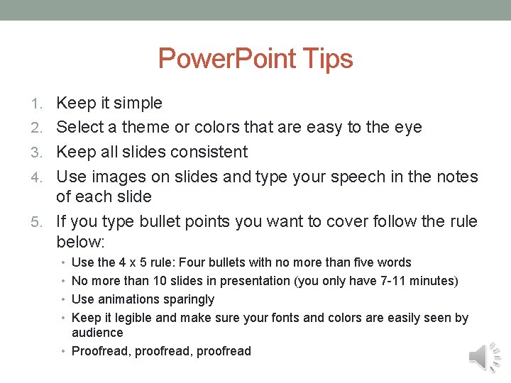 Power. Point Tips 1. Keep it simple 2. Select a theme or colors that