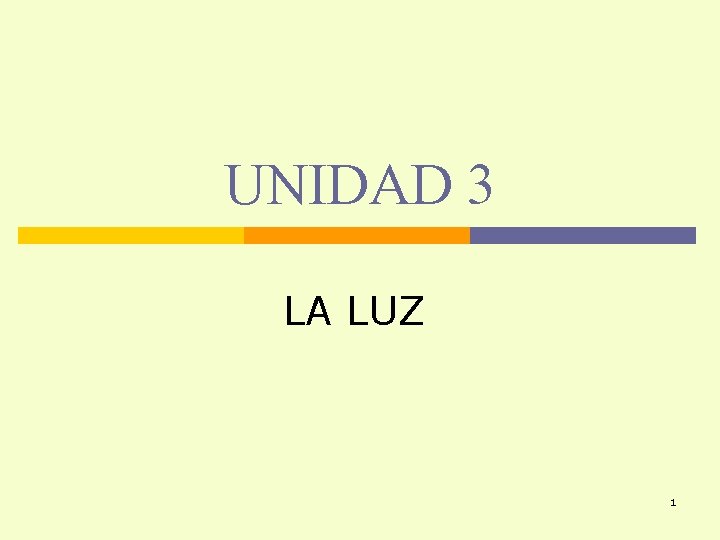 UNIDAD 3 LA LUZ 1 