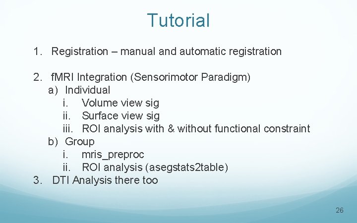 Tutorial 1. Registration – manual and automatic registration 2. f. MRI Integration (Sensorimotor Paradigm)