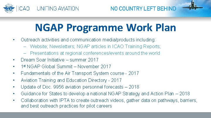NGAP Programme Work Plan • • Outreach activities and communication media/products including: – Website;