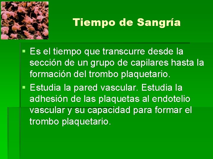 Tiempo de Sangría § Es el tiempo que transcurre desde la sección de un