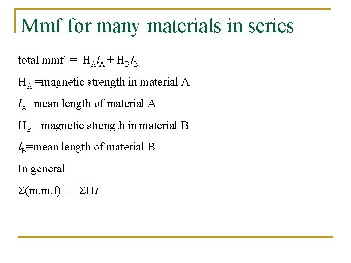 Mmf for many materials in series total mmf = HAl. A + HBl. B