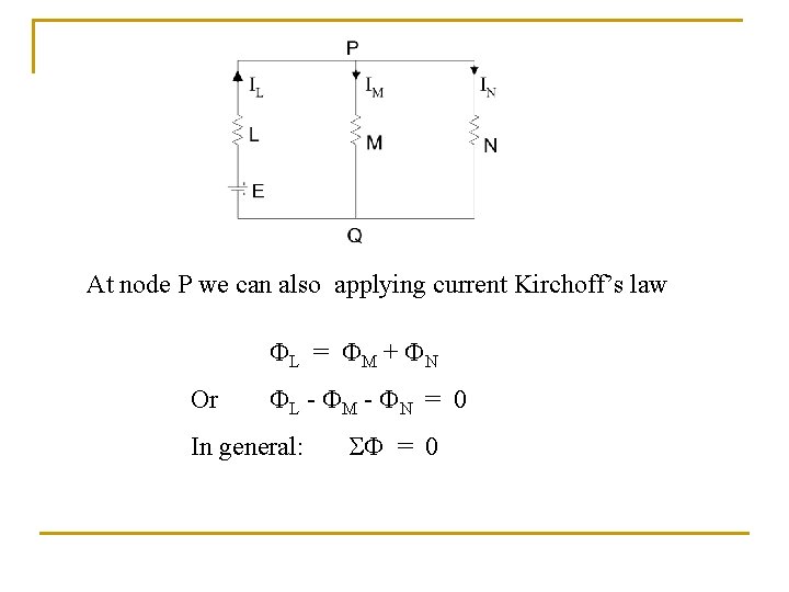 At node P we can also applying current Kirchoff’s law L = M +