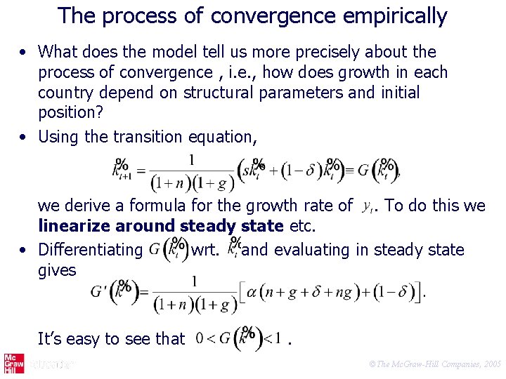 The process of convergence empirically • What does the model tell us more precisely