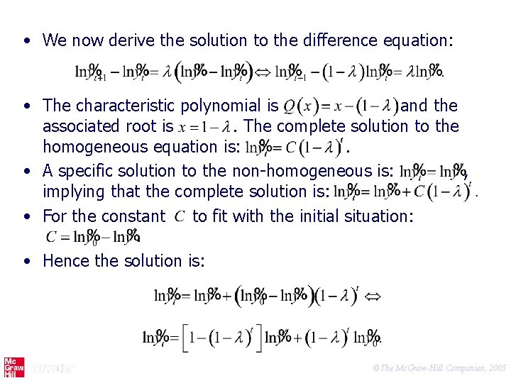  • We now derive the solution to the difference equation: • The characteristic