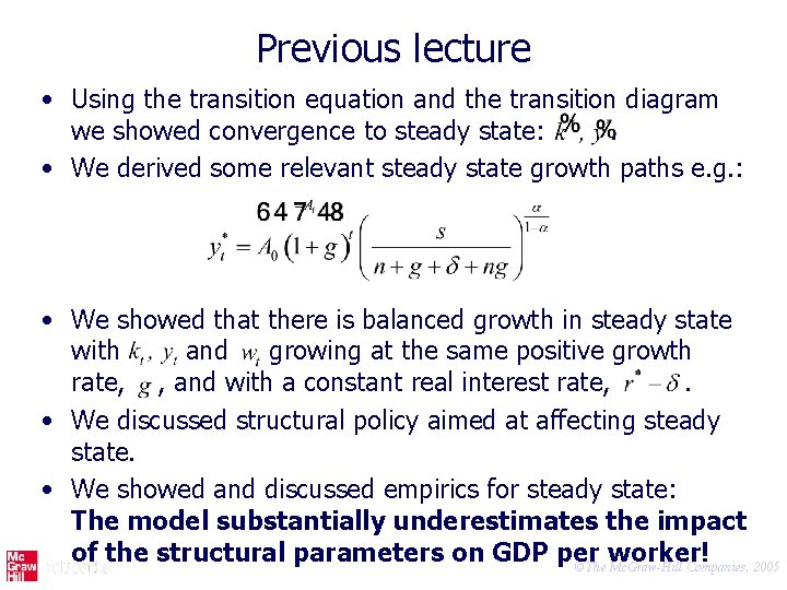 Previous lecture • Using the transition equation and the transition diagram we showed convergence