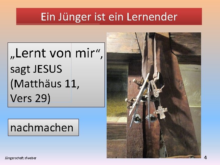 Ein Jünger ist ein Lernender „Lernt von mir“, sagt JESUS (Matthäus 11, Vers 29)